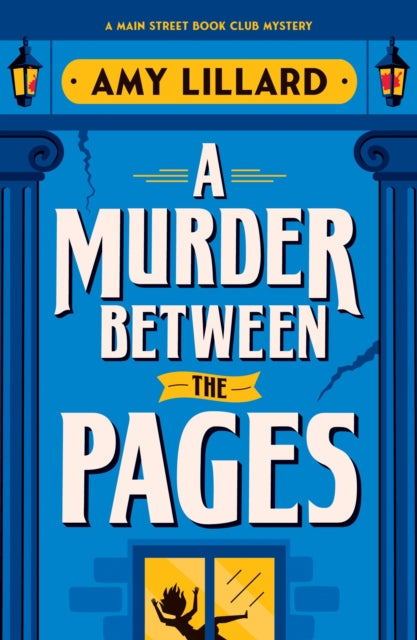 A Murder Between the Pages, A Cosy Crime Murder Mystery Set in a Small Town 9781464242632 Amy Lillard