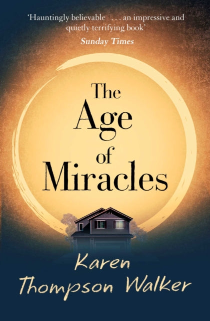 Age of Miracles, the most thought-provoking end-of-the-world coming-of-age book club novel you'll read this year 9781471177996 Karen Thompson Walker