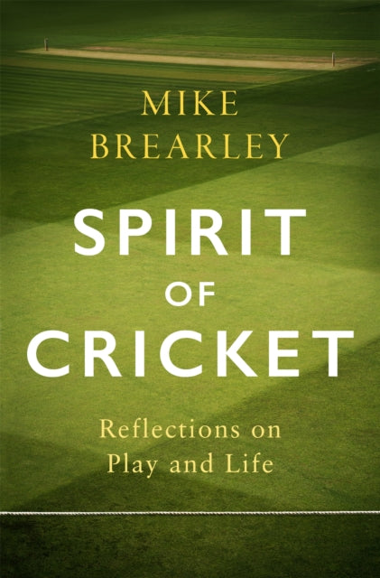 Book cover of: Spirit of Cricket. By: Mike Brearley