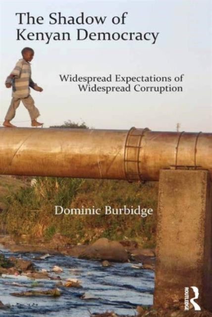 Book cover of: Shadow of Kenyan Democracy. By: Dominic Burbidge