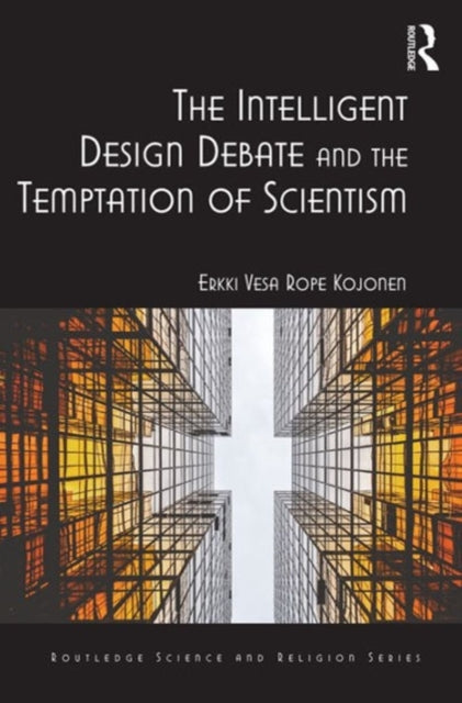 Book cover of: Intelligent Design Debate and the Temptation of Scientism. By: Erkki Vesa