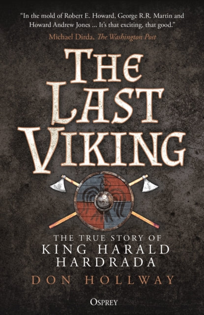 Last Viking, The True Story of King Harald Hardrada 9781472846501 Don Hollway
