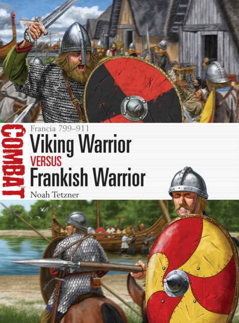 Book cover of: Viking Warrior vs Frankish Warrior. By: Noah Tetzner