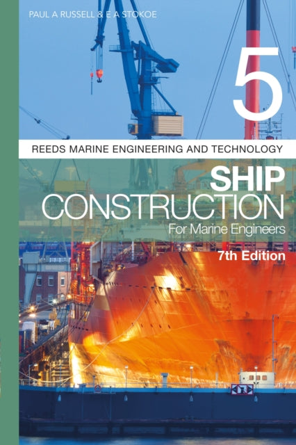Book cover of: Reeds Vol 5: Ship Construction for Marine Engineers. By: Paul A. Russell