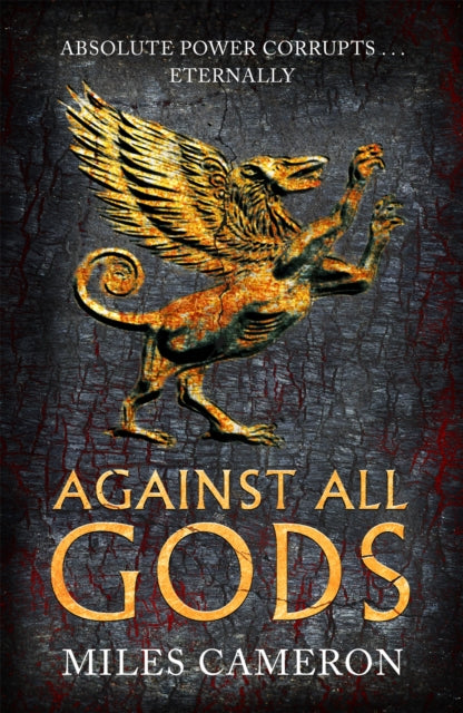 Book cover of: Against All Gods. By: Miles Cameron