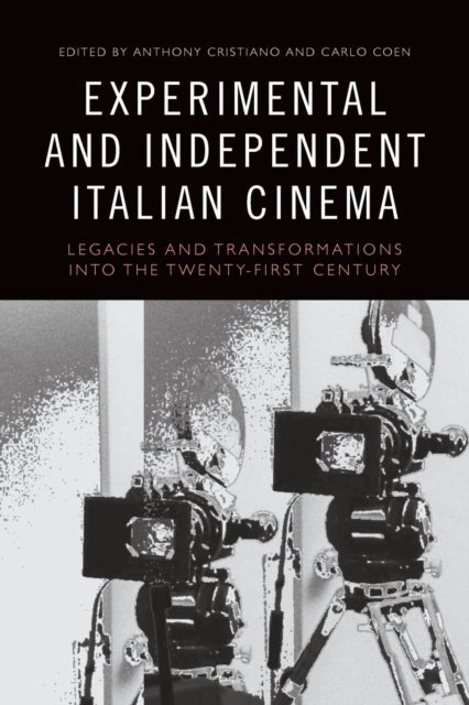 Book cover of: Experimental and Independent Italian Cinema. By: Anthony Cristiano