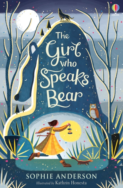 Girl who Speaks Bear 9781474940672 Sophie Anderson