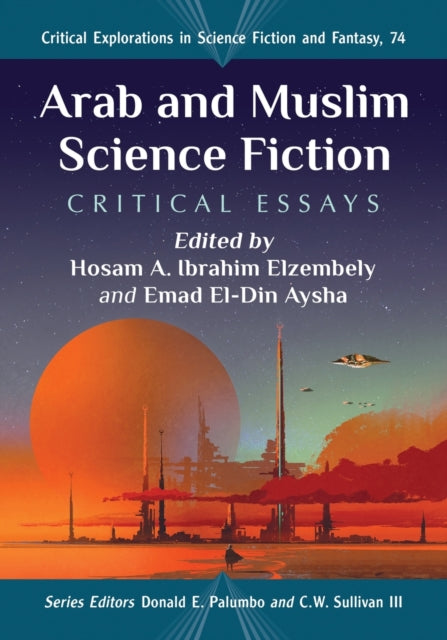 Book cover of: Arab and Muslim Science Fiction. By: Hosam A. Ibrahim Elzembely