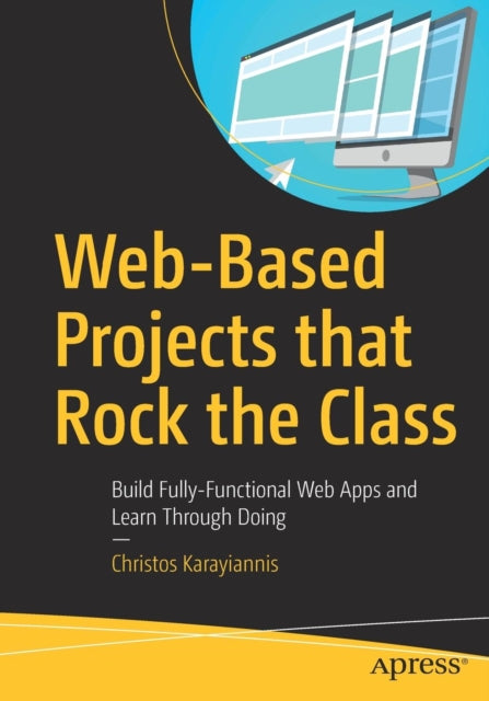 Book cover of: Web-Based Projects that Rock the Class. By: Christos Karayiannis