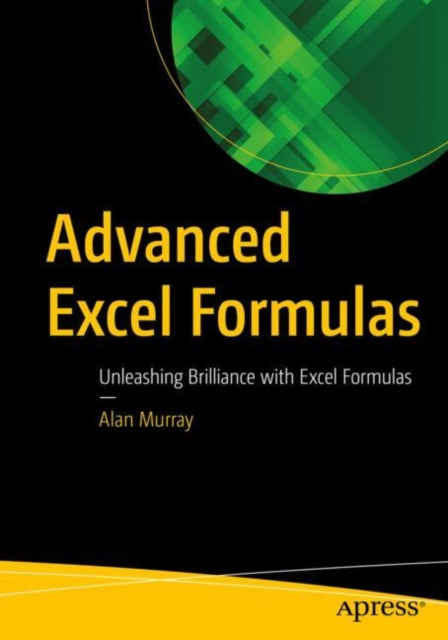 Book cover of: Advanced Excel Formulas. By: Alan Murray