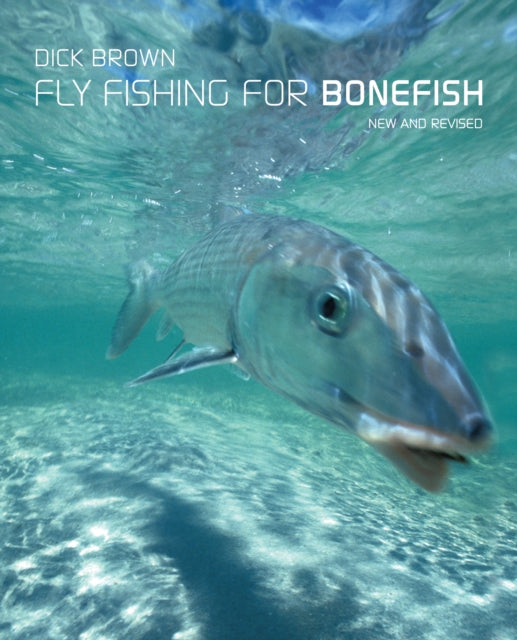 Book cover of: Fly Fishing for Bonefish. By: Dick BROWN