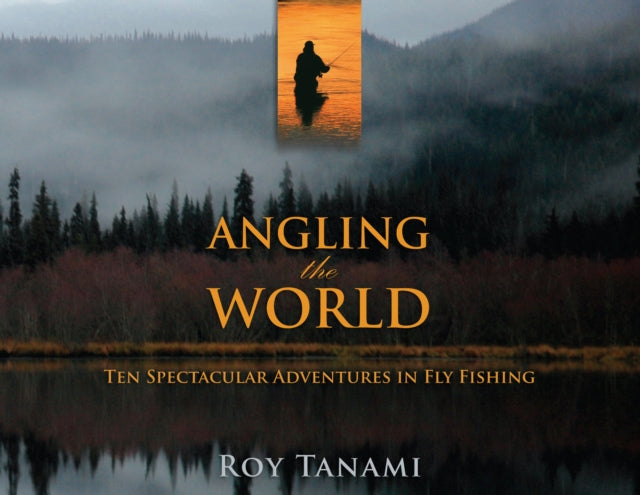 Book cover of: Angling the World. By: Roy Tanami