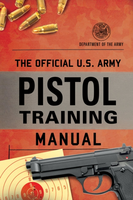 Book cover of: Official U.S. Army Pistol Training Manual. By: DEPARTMENT OF T..