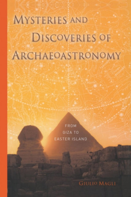 Book cover of: Mysteries and Discoveries of Archaeoastronomy. By: Giulio Magli
