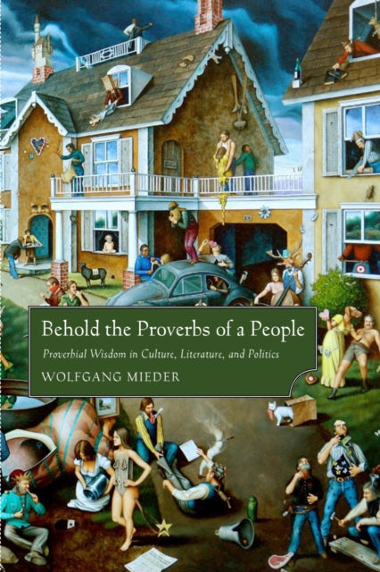 Book cover of: Behold the Proverbs of a People. By: Wolfgang Mieder