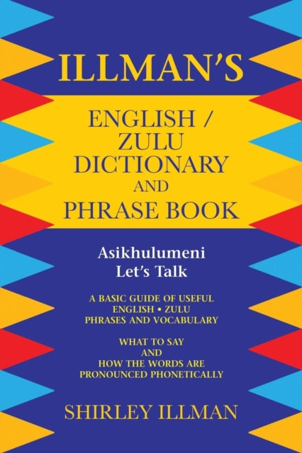 Book cover of: Illman's English / Zulu Dictionary and Phrase Book. By: Shirley Illman
