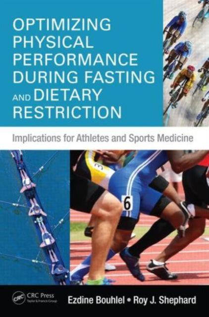 Book cover of: Optimizing Physical Performance During Fasting and Dietary Restriction. By: Ezedine Bouhlel