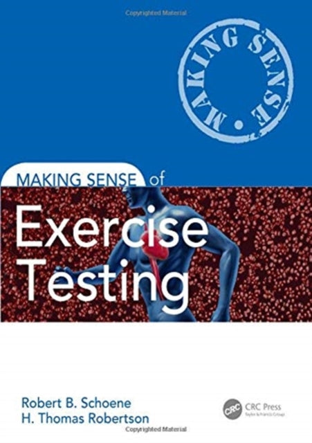 Book cover of: Making Sense of Exercise Testing. By: Robert B. Schoene