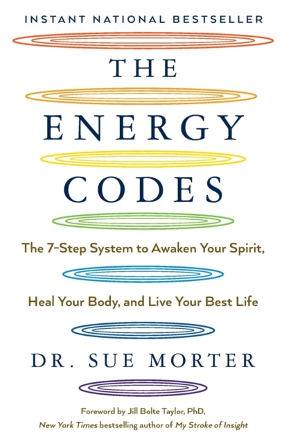 Energy Codes, The 7-Step System to Awaken Your Spirit, Heal Your Body, and Live Your Best Life 9781501169311 Sue Morter