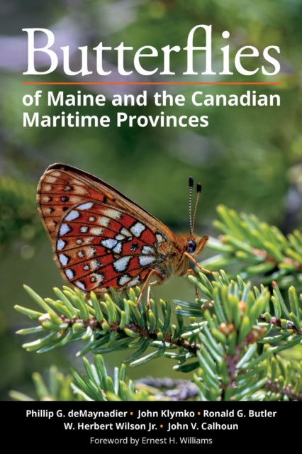 Book cover of: Butterflies of Maine and the Canadian Maritime Provinces. By: Phillip G. deMaynadier