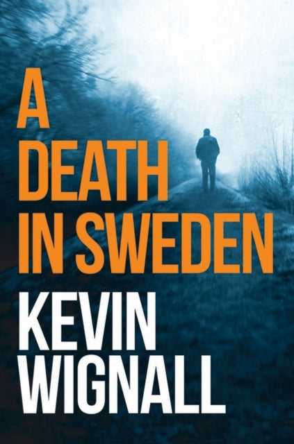 Death in Sweden 9781503947870 Kevin Wignall