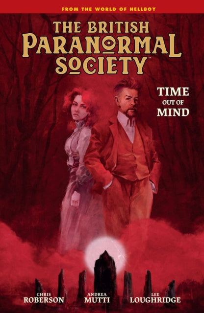 Book cover of: British Paranormal Society: Time Out of Mind. By: Mike Mignola