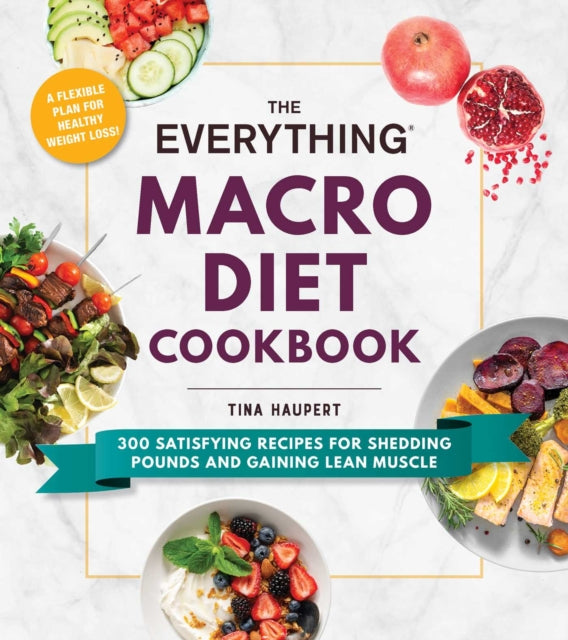 Book cover of: Everything Macro Diet Cookbook. By: Tina Haupert