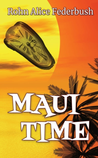 Book cover of: Maui Time. By: Rohn Alice Federbush