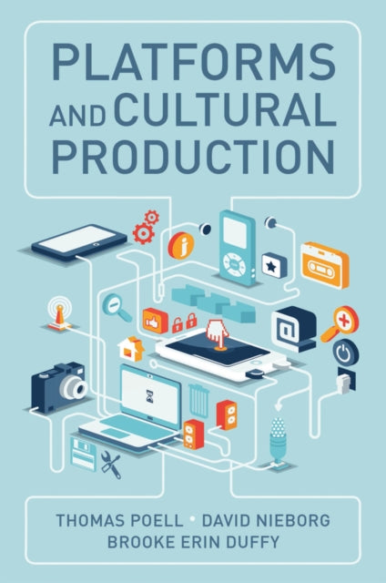 Book cover of: Platforms and Cultural Production. By: Thomas Poell