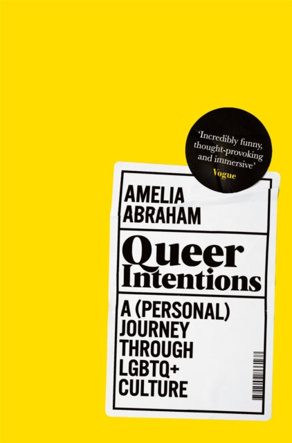 Queer Intentions, A (Personal) Journey Through LGBTQ+ Culture 9781509866175 Amelia Abraham