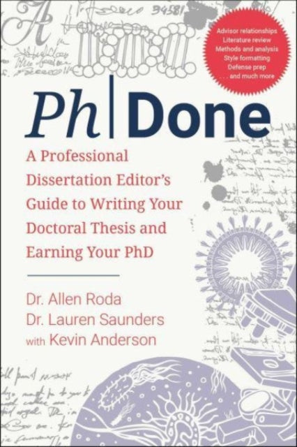 PhDone, A Professional Dissertation Editor's Guide to Writing Your Doctoral Thesis and Earning Your PhD 9781510778535 Allen Roda