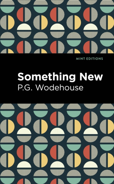 Book cover of: Something New. By: P. G. Wodehouse
