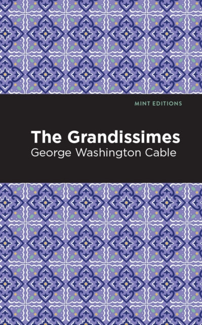 Book cover of: Grandissimes. By: George Washington Cable