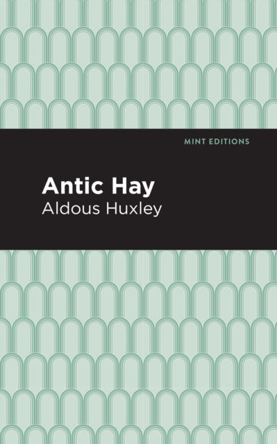 Book cover of: Antic Hay. By: Aldous Huxley