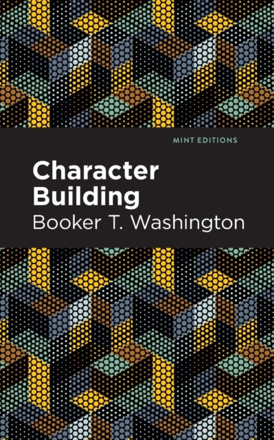 Book cover of: Character Building. By: Booker T. Washington