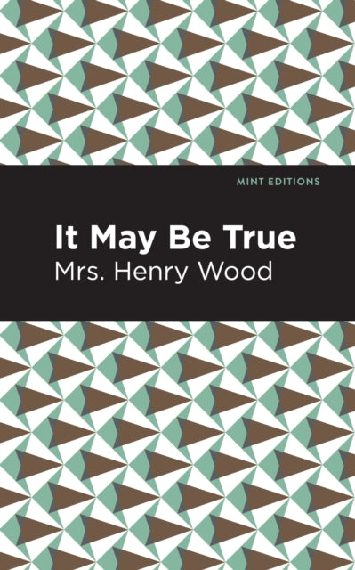 Book cover of: It May Be True. By: Mrs. Henry Wood