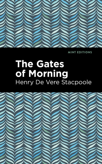 Book cover of: Gates of Morning. By: H. De Vere Stacpoole