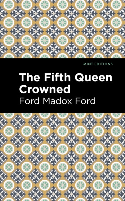 Book cover of: Fifth Queen Crowned. By: Ford Madox Ford