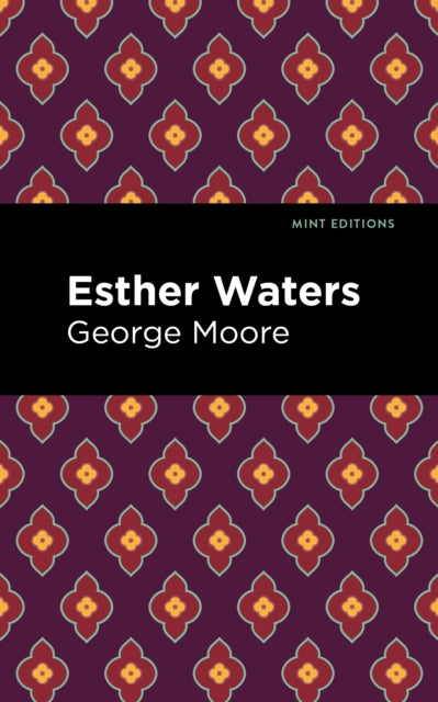 Book cover of: Esther Waters. By: George Moore