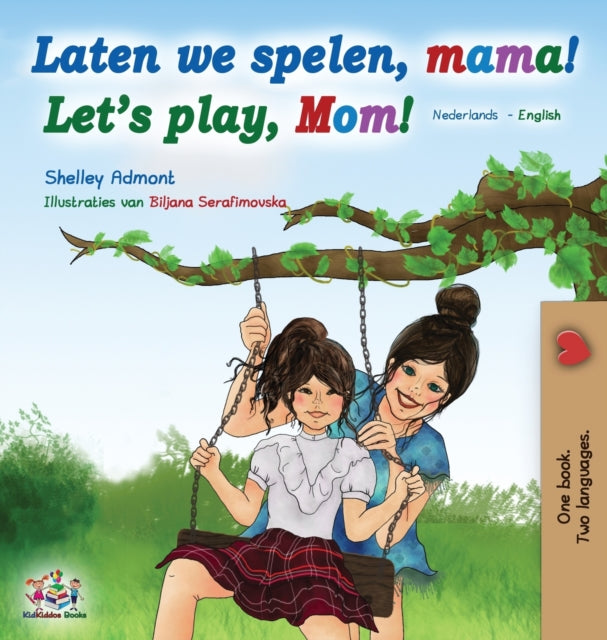 Book cover of: Laten we spelen, mama! Let's play, Mom! (Dutch English Bilingual Book). By: Shelley Admont