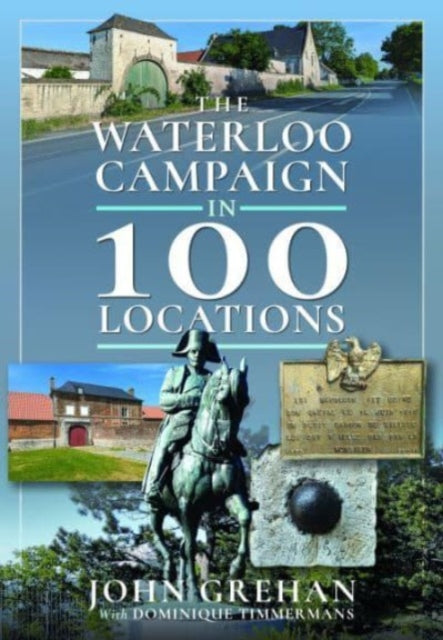 Book cover of: Waterloo Campaign in 100 Locations