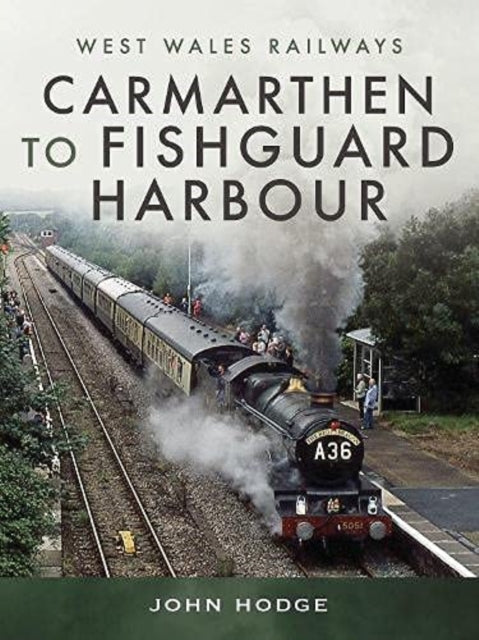 Book cover of: Carmarthen to Fishguard Harbour. By: John Hodge