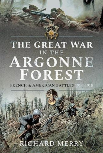 Book cover of: Great War in the Argonne Forest. By: Richard Merry