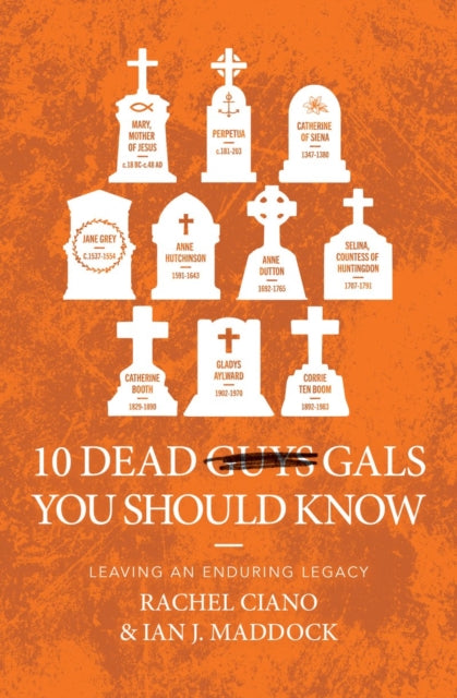 Book cover of: 10 Dead Gals You Should Know. By: Ian Maddock