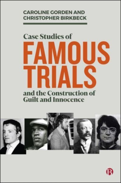 Book cover of: Case Studies of Famous Trials and the Construction of Guilt and Innocence. By: Christopher Birkbeck