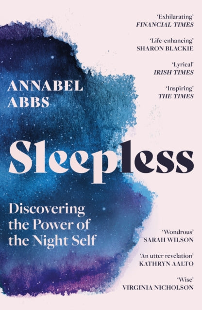 Sleepless, Discovering the Power of the Night Self 9781529366495 Annabel Abbs