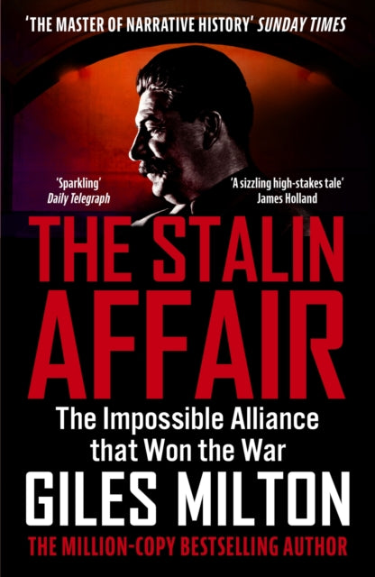 Stalin Affair, The Impossible Alliance that Won the War 9781529398557 Giles Milton