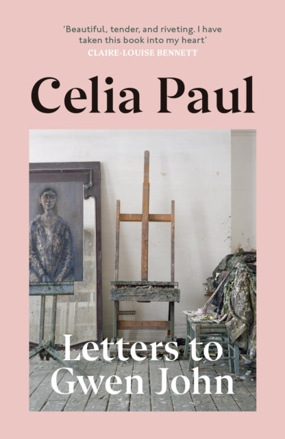 Letters to Gwen John 9781529919974 Celia Paul