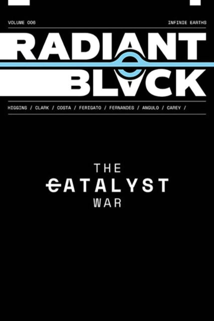 Radiant Black Volume 6: The Catalyst War 9781534397248 Kyle Higgins