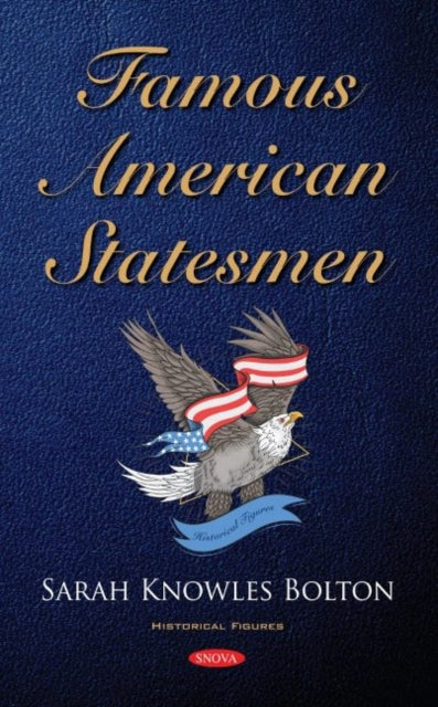 Book cover of: Famous American Statesmen. By: Sarah Knowles Bolton